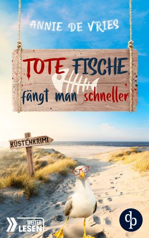 [Mord an der Nordsee 01] • Tote Fische fängt man schneller